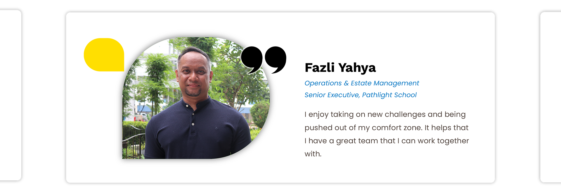 Fazli Yahya: I enjoy taking on new challenges and being pushed out of my comfort zone. It helps that I have a great team that I can work together with.